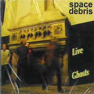 Space Debris - Live Ghosts album