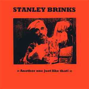 Stanley Brinks - Another One Just Like That! album