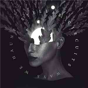 Stellar Circuits - Ways We Haunt album