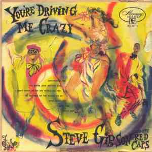 Steve Gibson And The Red Caps - You're Driving Me Crazy album
