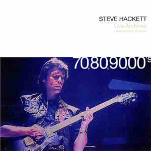 Steve Hackett - Live Archives (70,80,90,00's) album