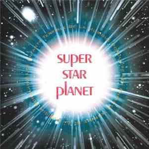 Superstar Planet - Les Enfants Terribles de la Musique Populaire album