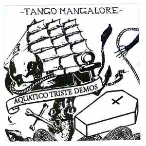 Tango Mangalore - Aquatico Triste Demos album