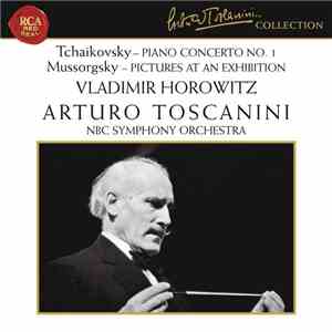 Tchaikovsky / Mussorgsky, Vladimir Horowitz, Arturo Toscanini, NBC Symphony Orchestra - Piano Concerto No. 1 / Pictures At An Exhibition album
