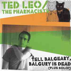 Ted Leo / The Pharmacists - Tell Balgeary, Balgury Is Dead album