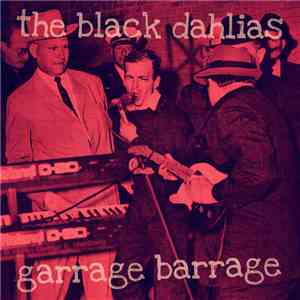 The Black Dahlias  - Garrage Barrage album