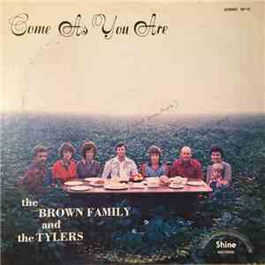 The Brown Family  And The Tylers - Come As You Are album
