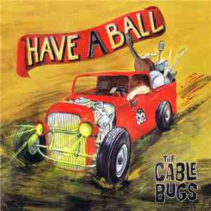 The Cable Bugs - Have A Ball album