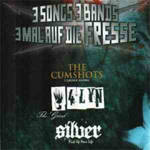 The Cumshots, 4LYN, Silver  - 3 Songs 3 Bands 3 Mal Auf Die Fresse album