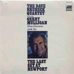 The Dave Brubeck Quartet Featuring Gerry Mulligan, Alan Dawson, Jack Six - The Last Set At Newport album