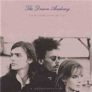 The Dream Academy - The Morning Lasted All Day — A Retrospective album