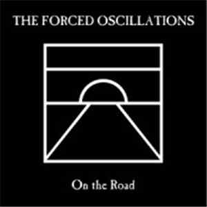 The Forced Oscillations - On The Road album