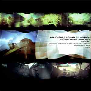 The Future Sound Of London - Electric Brain Storms Vol.4 album
