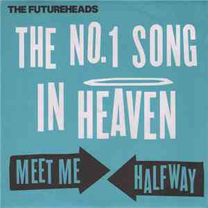 The Futureheads - The No.1 Song In Heaven / Meet Me Halfway album