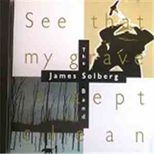 The James Solberg Band - See That My Grave Is Kept Clean album