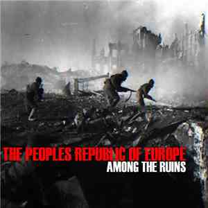 The Peoples Republic Of Europe - Among The Ruins album