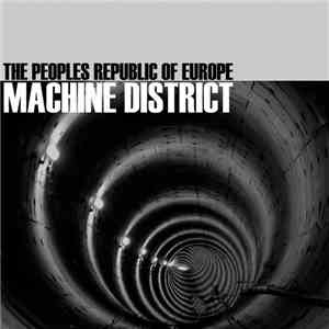 The Peoples Republic Of Europe - Machine District album