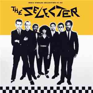 The Selecter - Indie Singles Collection 91-96 album
