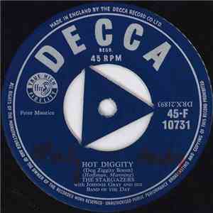 The Stargazers With Johnny Gray And His Band Of The Day - Hot Diggity (Dog Ziggity Boom) / Rockin' And Rollin' album