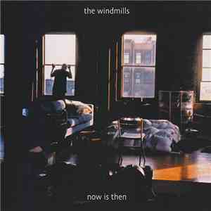 The Windmills - Now Is Then album