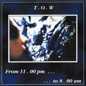 T.O.W. - From 11.00 Pm To 8.00 Am album