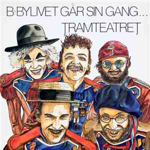 Tramteatret - B-Bylivet Går Sin Gang album
