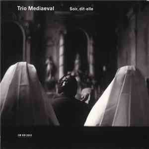 Trio Mediaeval - Soir, Dit-Elle album