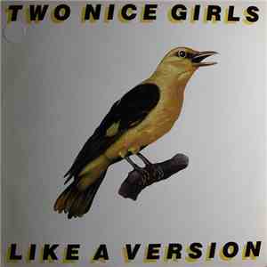 Two Nice Girls - Like A Version album
