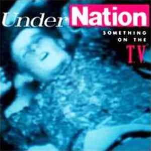 Undernation - Something On The T.V. album