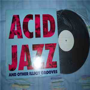 Various - Acid Jazz And Other Illicit Grooves album