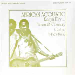 Various - African Acoustic Vol. 2 - Kenya Dry ... Town & Country Guitar 1950-1965 album