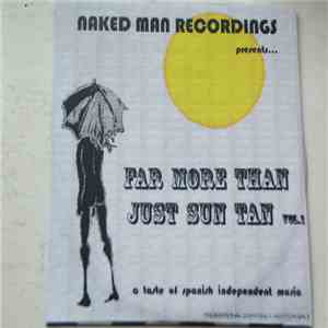 Various - Far More Than Just Sun Tan Vol.1 (A Taste Of Spanish Independent Music) album