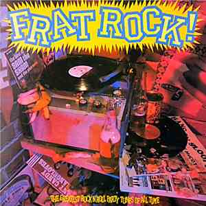 Various - Frat Rock! The Greatest Rock 'N' Roll Party Tunes Of All Time album