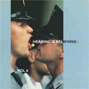 Various - Hearing Is Believing - Vol 6 album