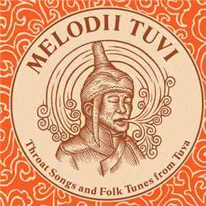 Various - Melodii Tuvi: Throat Songs And Folk Tunes From Tuva album
