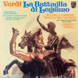 Verdi - Ricciarelli / Carreras / Manuguerra / Ghiuselev, ORF Symphony Orchestra And ORF Chorus, Lamberto Gardelli - La Battaglia Di Legnano album
