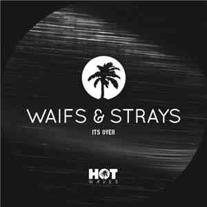 Waifs & Strays - It's Over album
