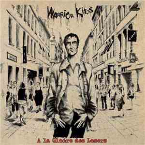Warrior Kids - A La Gloire Des Losers album