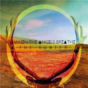 When The Angels Breathe - The Hunter album