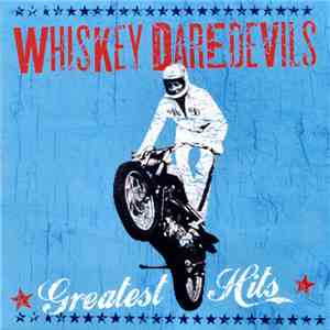 Whiskey Daredevils - Greatest Hits album