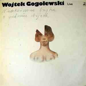 Wojtek Gogolewski - Live - Niedokończona Bajka O Siedmiu Zbójach album