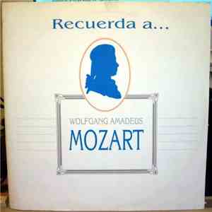 Wolfgang Amadeus Mozart / Camerata Academica Salzburg Orchestra / Alfred Scholz / Mozarteum Orchester Salzburg - Recuerda A... Wolfgang Amadeus Mozart album