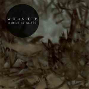 Worship  - House Of Glass album
