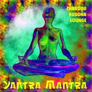 Yantra Mantra - Chandini Buddha Lounge album