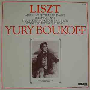 Yury Boukoff - Liszt - Après Une Lecture de Dante / Polonaise N° 2 / Rhapsodies Hongroises N°11 & 12 / Sonnet de Pétrarque N° 104 album