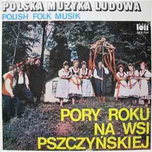 Zespół Regionalny "Pszczyna" - Pory Roku Na Wsi Pszczyńskiej album