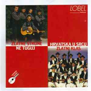 Zlatne Strune, Zlatni Klas - Ne Tuguj - Hrvatska U Srcu album