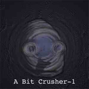 A Bit Crusher - 1 album