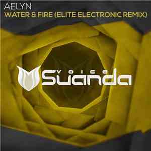 Aelyn - Water & Fire (Elite Electronic Remix) album