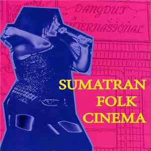 Alan Bishop & Mark Gergis - Sumatran Folk Cinema album
